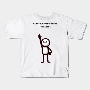 Tired of life Kids T-Shirt